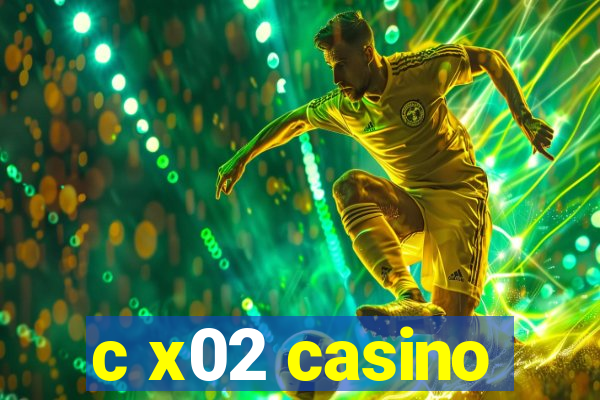 c x02 casino